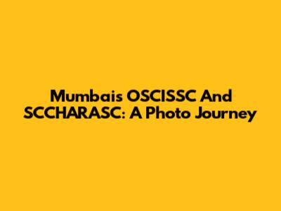 Mumbai's OSCISSC And SCCHARASC: A Photo Journey