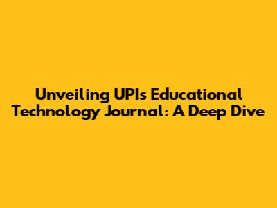 Unveiling UPI's Educational Technology Journal: A Deep Dive